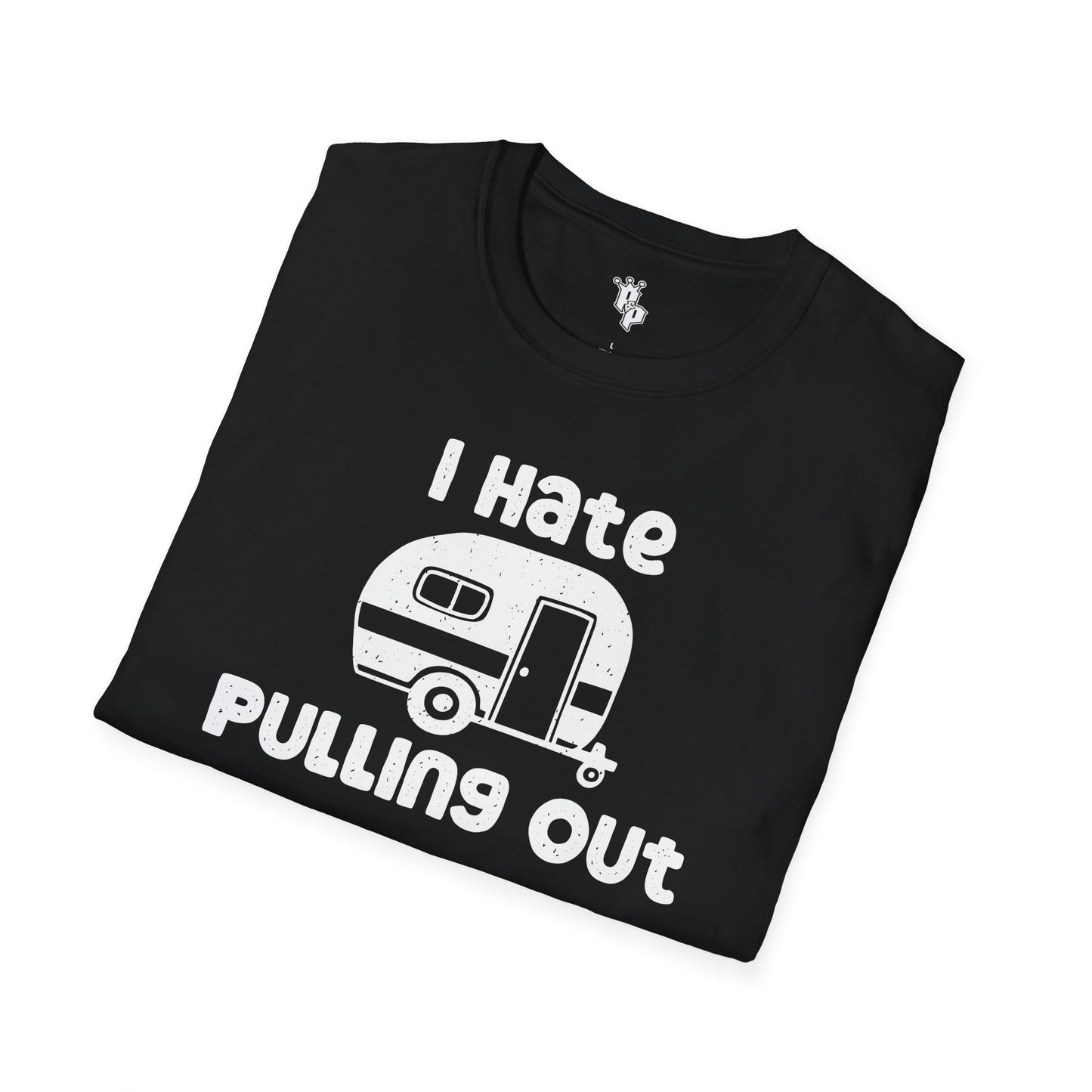 I HATE PULLING OUT TEE