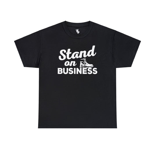 STAND ON BUSINESS TEE